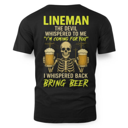 Devil Whispered Bring Beer – Lineman Funny T-Shirt